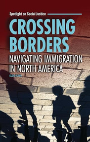 Crossing Borders (Navigating Immigration in North America) - 9798765662588 by Elsie Olson, 9798765662588