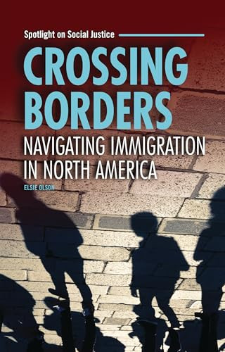 Crossing Borders (Navigating Immigration in North America) - 9798765662588 by Elsie Olson, 9798765662588