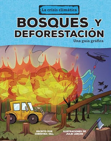 Bosques y deforestación (Forests and Deforestation) (Una guía gráfica (A Graphic Guide)) (Spanish Edition) by Christina Hill, Julie Lerche, 9798765662878