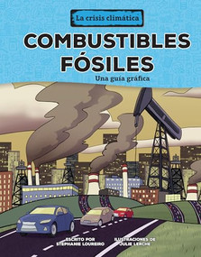 Combustibles fósiles (Fossil Fuels) (Una guía gráfica (A Graphic Guide)) (Spanish Edition) by Stephanie Loureiro, Julie Lerche, 9798765662885