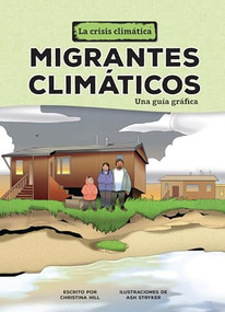 Migrantes climáticos (Climate Migrants) (Una guía gráfica (A Graphic Guide)) (Spanish Edition) - 9798765663028 by Christina Hill, Ash Stryker, 9798765663028