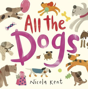 All the Dogs by Nicola Kent, Nicola Kent, 9798765663318