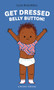 Get Dressed, Belly Button! by Lucie Brunellière, Lucie Brunellière, 9798765663523