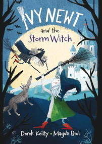 Ivy Newt and the Storm Witch by Derek Keilty, Magda Brol, 9781836300007