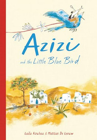 Azizi and the Little Blue Bird by Laïla Koubaa, Mattias De Leeuw, 9781836290094