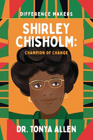Shirley Chisholm (Champion of Change) - 9781959223580 by Tonya Allen, Chasity Hampton, 9781959223580