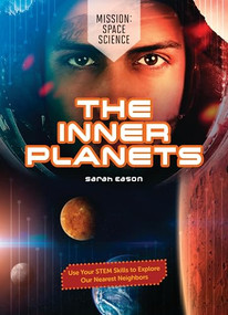 The Inner Planets (Use Your STEM Skills to Explore Our Nearest Neighbors) by Sarah Eason, 9781916949942