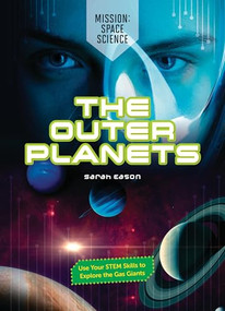 The Outer Planets (Use Your STEM Skills to Explore the Gas Giants) by Sarah Eason, 9781916949980