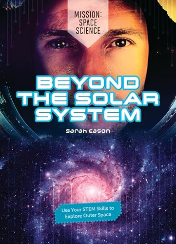 Beyond the Solar System (Use Your STEM Skills to Explore Outer Space) by Sarah Eason, 9781917187022