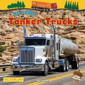 We Drive Tanker Trucks by Alix Wood, 9781788565165