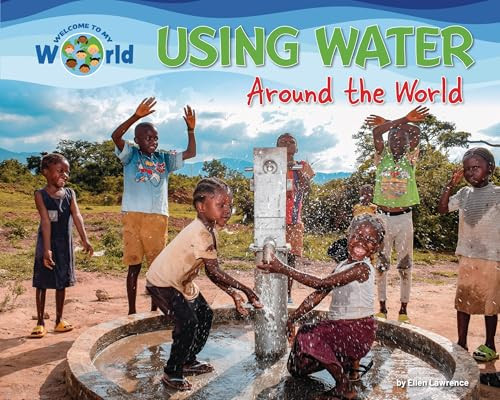 Using Water around the World by Ellen Lawrence, 9781788565554