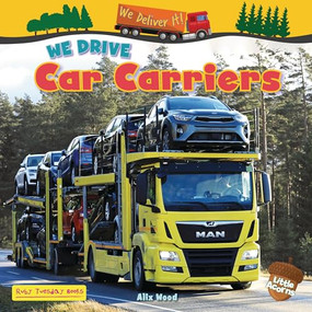 We Drive Car Carriers - 9781788565202 by Alix Wood, 9781788565202