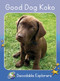 Good Dog Koko (Skills Set 2) by Rachel Walker, 9781776934485