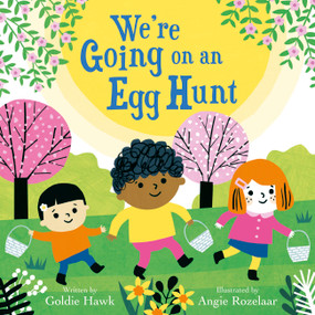 We're Going on an Egg Hunt by Goldie Hawk, Angie Rozelaar, 9798887771298