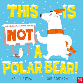 This Is NOT a Polar Bear! by Barry Timms, Ged Adamson, 9798887771366