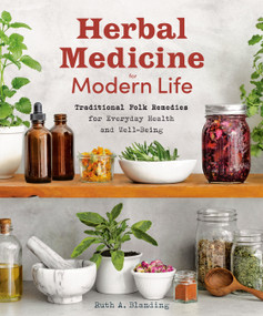 Herbal Medicine for Modern Life (Traditional Folk Remedies for Everyday Health and Well-Being) by Ruth Blanding, 9780593689929