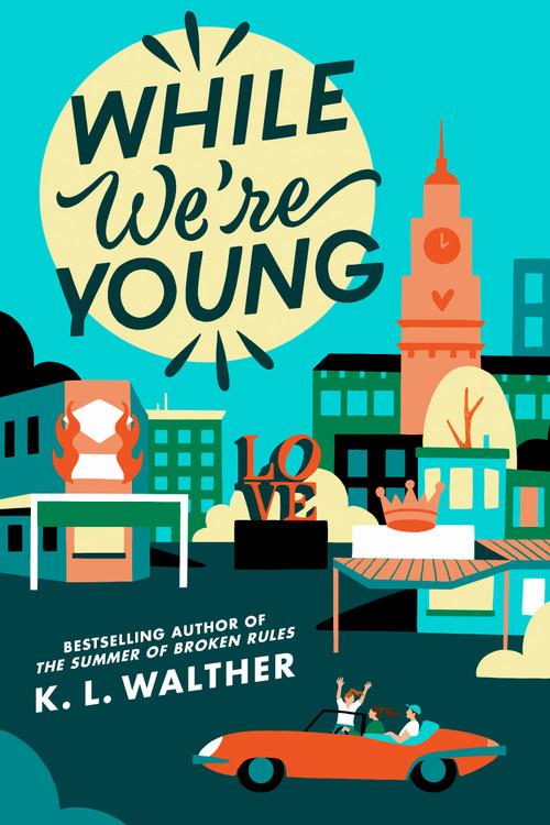 While We're Young by K. L. Walther, 9780593813959