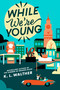 While We're Young by K. L. Walther, 9780593813959