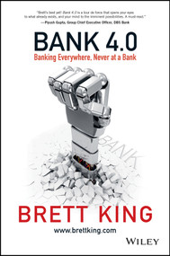 Bank 4.0 (Banking Everywhere, Never at a Bank) by Brett King, 9781119506508