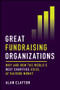 Great Fundraising Organizations (Why and How The World's Best Charities Excel at Raising Money) by Alan Clayton, 9781394278251