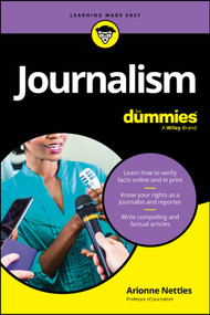 Journalism For Dummies by Arionne Nettles, 9781394279593