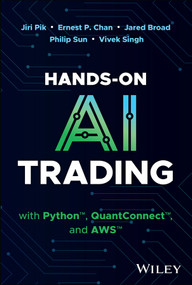 Hands-On AI Trading with Python, QuantConnect, and AWS by Jiri Pik, Ernest P. Chan, Jared Broad, Philip Sun, Vivek Singh, 9781394268436