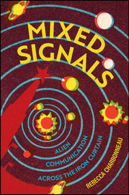 Mixed Signals (Alien Communication Across the Iron Curtain) by Rebecca Charbonneau, 9781509556915