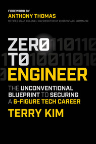 Zero to Engineer (The Unconventional Blueprint to Securing a 6-Figure Tech Career) by Terry Kim, 9781394297849