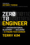 Zero to Engineer (The Unconventional Blueprint to Securing a 6-Figure Tech Career) by Terry Kim, 9781394297849