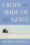 A Body Made of Glass (A Cultural History of Hypochondria) - 9780063273894 by Caroline Crampton, 9780063273894