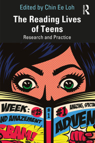 The Reading Lives of Teens (Research and Practice) by Chin Ee Loh, 9781032619781