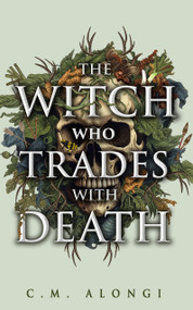 The Witch who Trades with Death by C.M. Alongi, 9781915998538