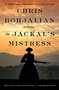 The Jackal's Mistress (A Novel) by Chris Bohjalian, 9780385547642