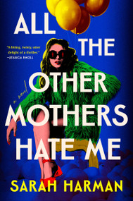 All the Other Mothers Hate Me by Sarah Harman, 9780593851463