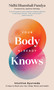 Your Body Already Knows (Intuitive Ayurveda  21 Days to Reset your Gut, Sleep, Mood, and Health) by Nidhi Bhanshali Pandya, Jasmine Hemsley, 9781786789280