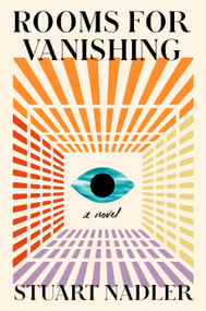 Rooms for Vanishing (A Novel) by Stuart Nadler, 9780593475461
