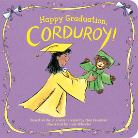 Happy Graduation, Corduroy! by Don Freeman, Jody Wheeler, 9780593466247