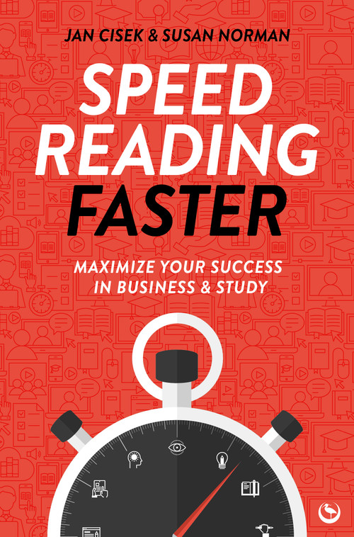 Speed Reading Faster (Maximize Your Success in Business & Study) by Jan Cisek, Susan Norman, 9781786789228