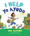 I Help / Yo ayudo (Spanish Edition) by Joe Cepeda, 9780823460281