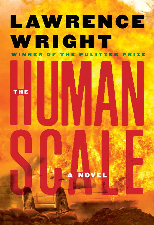 The Human Scale (A Novel) by Lawrence Wright, 9780593537831
