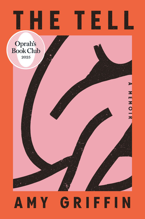 The Tell: Oprah's Book Club (A Memoir) - 9780593731208 by Amy Griffin, 9780593731208