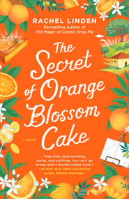 The Secret of Orange Blossom Cake by Rachel Linden, 9780593816639