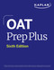 OAT Prep Plus, Sixth Edition: Includes 16 Pages of Full Color Study Sheets + Online Access to 2 Full Length Practice Tests + 600+ Practice Questions by Kaplan Test Prep, 9781506290096