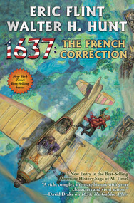 1637: The French Correction by Eric Flint, Walter H. Hunt, 9781668072462