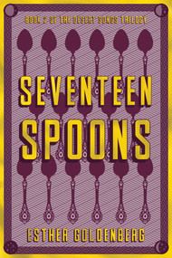 Seventeen Spoons by Esther Goldenberg, 9781955905831