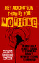 Hey Addiction, Thanks for NOTHING (A Brutally Honest Guide to Loving an Addict Without Losing Your Mind) by Meredith Beardmore, 9781956769388
