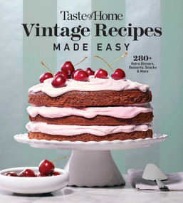 Taste of Home Vintage Recipes Made Easy (285 Retro Dishes and Baked Goods for Today's Cooks, Paperback, 320 Pages) by Taste of Home, 9798889771005