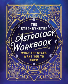 The Step-by-Step Astrology Workbook (What the Stars Want You to Know) by Jessie Eccles, 9798886509908
