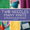 Two Needles, Many Knits (The New Knitter's Guide with Easy Patterns) by Quayln Stark, 9798886509625