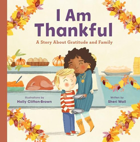 I Am Thankful (A Story About Gratitude and Family) by Sheri Wall, 9798886503302
